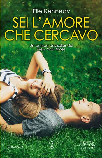 Sei l'amore che cercavo - Elle Kennedy - Libro Newton Compton Editori 2020, Anagramma | Libraccio.it