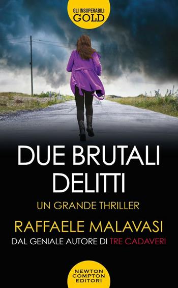 Due brutali delitti - Raffaele Malavasi - Libro Newton Compton Editori 2020, Gli insuperabili Gold | Libraccio.it