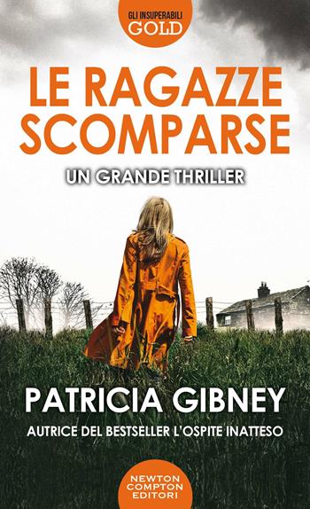 Le ragazze scomparse - Patricia Gibney - Libro Newton Compton Editori 2020, Gli insuperabili Gold | Libraccio.it