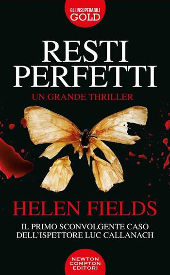 Resti perfetti - Helen Fields - Libro Newton Compton Editori 2020, Gli insuperabili Gold | Libraccio.it