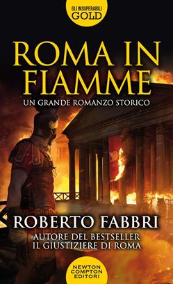 Roma in fiamme - Roberto Fabbri - Libro Newton Compton Editori 2020, Gli insuperabili Gold | Libraccio.it