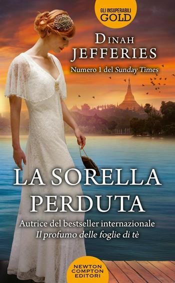 La sorella perduta - Dinah Jefferies - Libro Newton Compton Editori 2020, Gli insuperabili Gold | Libraccio.it