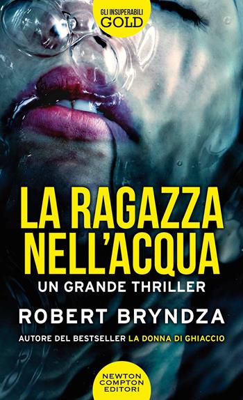 La ragazza nell'acqua - Robert Bryndza - Libro Newton Compton Editori 2020, Gli insuperabili Gold | Libraccio.it