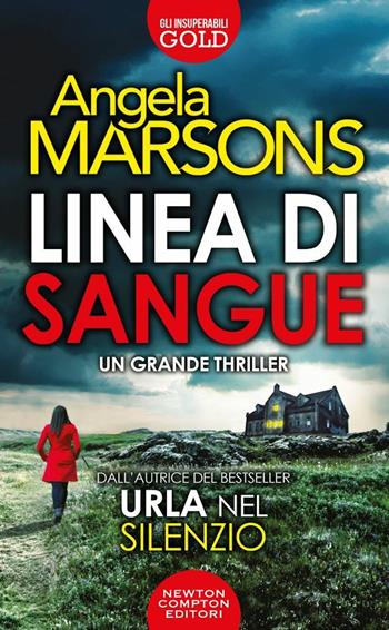 Linea di sangue - Angela Marsons - Libro Newton Compton Editori 2020, Gli insuperabili Gold | Libraccio.it