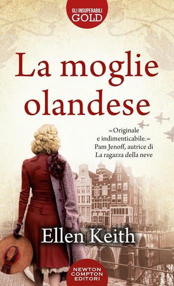 La moglie olandese - Ellen Keith - Libro Newton Compton Editori 2020, Gli insuperabili Gold | Libraccio.it