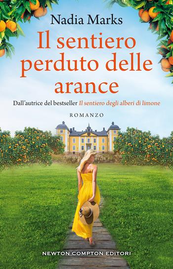 Il sentiero perduto delle arance - Nadia Marks - Libro Newton Compton Editori 2020, 3.0 | Libraccio.it