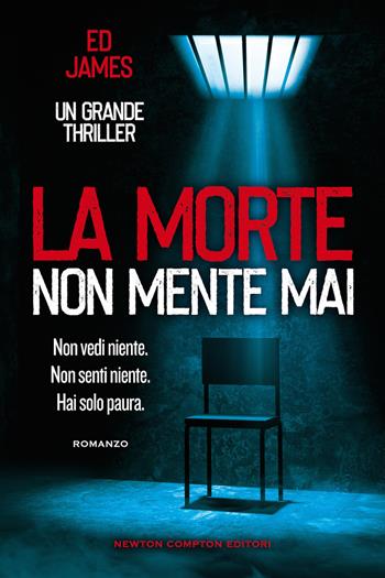 La morte non mente mai - Ed James - Libro Newton Compton Editori 2020, Nuova narrativa Newton | Libraccio.it