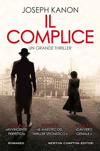 Il complice - Joseph Kanon - Libro Newton Compton Editori 2020, Nuova narrativa Newton | Libraccio.it