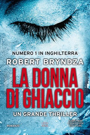 La donna di ghiaccio - Robert Bryndza - Libro Newton Compton Editori 2020, King | Libraccio.it