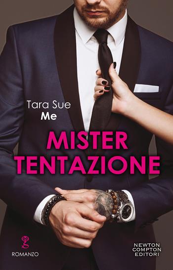 Mister Tentazione - Tara Sue Me - Libro Newton Compton Editori 2020, Anagramma | Libraccio.it