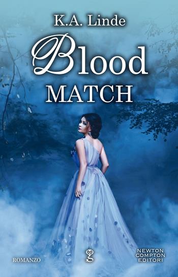 Blood match. Blood type series - K. A. Linde - Libro Newton Compton Editori 2020, Anagramma | Libraccio.it