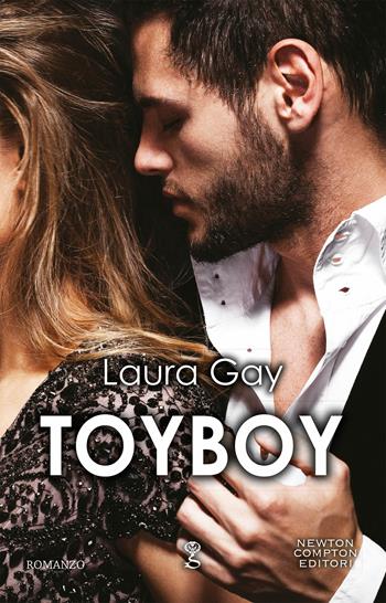 Toyboy - Laura Gay - Libro Newton Compton Editori 2020, Anagramma | Libraccio.it