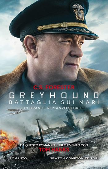 Greyhound - Cecil Scott Forester - Libro Newton Compton Editori 2020, Nuova narrativa Newton | Libraccio.it