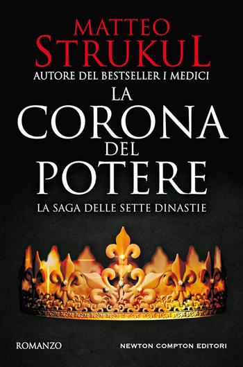 La corona del potere - Matteo Strukul - Libro Newton Compton Editori 2020, Nuova narrativa Newton | Libraccio.it