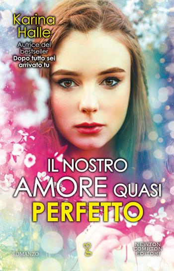 Il nostro amore quasi perfetto - Karina Halle - Libro Newton Compton Editori 2020, Anagramma | Libraccio.it