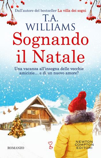 Sognando il Natale - T. A. Williams - Libro Newton Compton Editori 2021, Anagramma | Libraccio.it