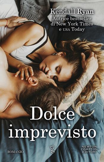 Dolce imprevisto. Roommates series - Kendall Ryan - Libro Newton Compton Editori 2020, Anagramma | Libraccio.it