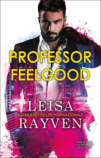 Professor Feelgood - Leisa Rayven - Libro Newton Compton Editori 2020, Anagramma | Libraccio.it