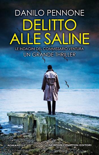 Delitto alle saline. Le indagini del commissario Ventura - Danilo Pennone - Libro Newton Compton Editori 2020, Nuova narrativa Newton | Libraccio.it