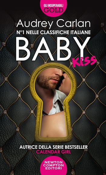 Baby kiss - Audrey Carlan - Libro Newton Compton Editori 2020, Gli insuperabili Gold | Libraccio.it