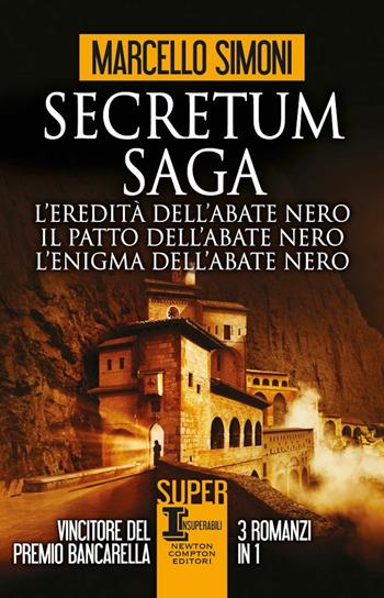 Secretum Saga: L'eredità dell'abate nero-Il patto dell'abate nero-L'enigma dell'abate - Marcello Simoni - Libro Newton Compton Editori 2020, SuperInsuperabili | Libraccio.it