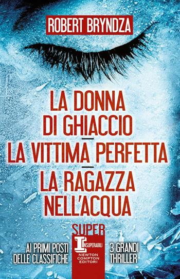 La donna di ghiaccio-La vittima perfetta-La ragazza nell'acqua - Robert Bryndza - Libro Newton Compton Editori 2020, SuperInsuperabili | Libraccio.it