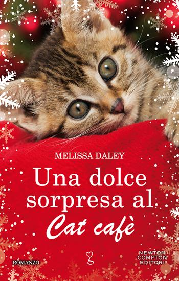 Una dolce sorpresa al Cat Cafè - Melissa Daley - Libro Newton Compton Editori 2020, Anagramma | Libraccio.it
