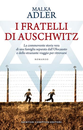 I fratelli di Auschwitz - Malka Adler - Libro Newton Compton Editori 2021, 3.0 | Libraccio.it