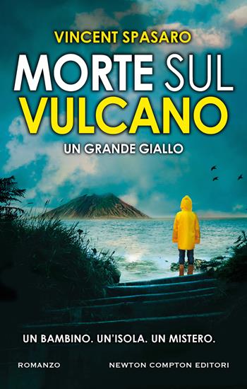 Morte sul vulcano - Vincent Spasaro - Libro Newton Compton Editori 2021, Nuova narrativa Newton | Libraccio.it