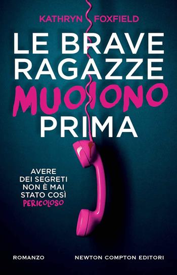 Le brave ragazze muoiono prima - Kathryn Foxfield - Libro Newton Compton Editori 2023, Nuova narrativa Newton | Libraccio.it