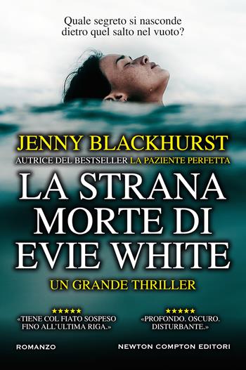 La strana morte di Evie White - Jenny Blackhurst - Libro Newton Compton Editori 2020, Nuova narrativa Newton | Libraccio.it