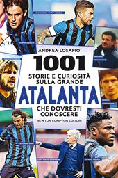 1001 storie e curiosità sulla grande Atalanta che dovresti conoscere