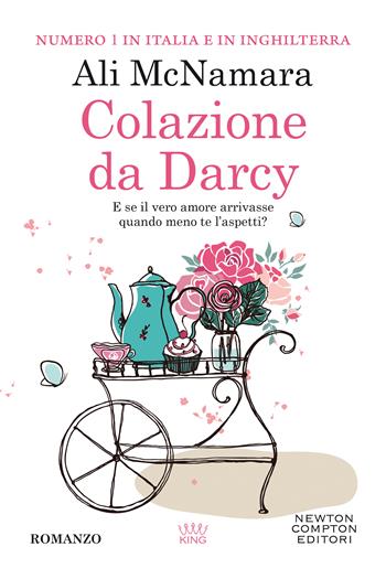 Colazione da Darcy - Ali McNamara - Libro Newton Compton Editori 2020, King | Libraccio.it