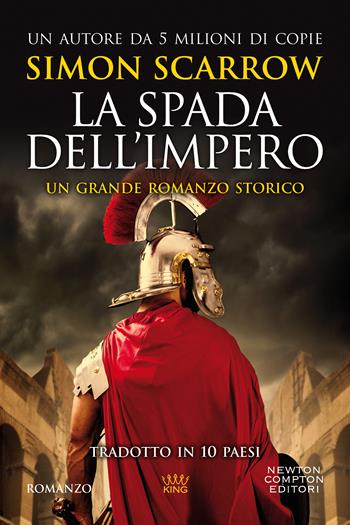 La spada dell'impero - Simon Scarrow - Libro Newton Compton Editori 2020, King | Libraccio.it