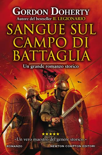 Sangue sul campo di battaglia - Gordon Doherty - Libro Newton Compton Editori 2021, Nuova narrativa Newton | Libraccio.it