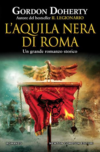 L'aquila nera di Roma - Gordon Doherty - Libro Newton Compton Editori 2022, Nuova narrativa Newton | Libraccio.it