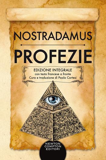 Profezie. Testo francese a fronte. Ediz. integrale - Nostradamus - Libro Newton Compton Editori 2021, Fuori collana | Libraccio.it