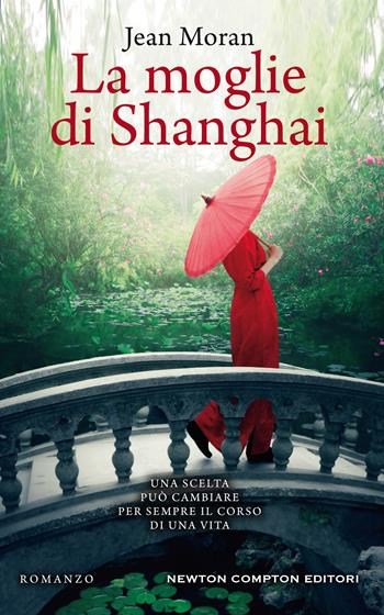 La moglie di Shanghai - Jean Moran - Libro Newton Compton Editori 2021, 3.0 | Libraccio.it