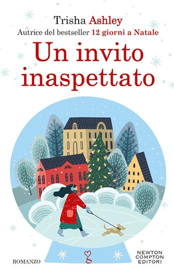 Un invito inaspettato - Trisha Ashley - Libro Newton Compton Editori 2020, Anagramma | Libraccio.it