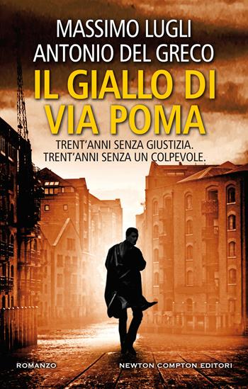 Il giallo di via Poma - Massimo Lugli, Antonio Del Greco - Libro Newton Compton Editori 2020, Nuova narrativa Newton | Libraccio.it