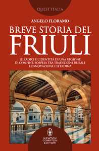 Image of Breve storia del Friuli. Le radici e l’identità di una regione di...