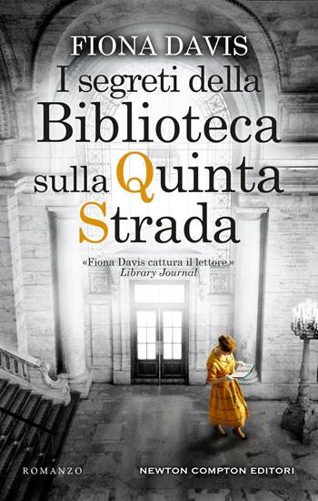 I segreti della Biblioteca sulla Quinta Strada - Fiona Davis - Libro Newton Compton Editori 2020, 3.0 | Libraccio.it