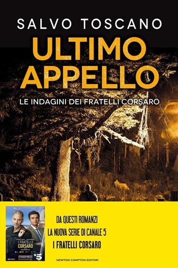 Ultimo appello. Le indagini dei fratelli Corsaro - Salvo Toscano - Libro Newton Compton Editori 2020, King | Libraccio.it