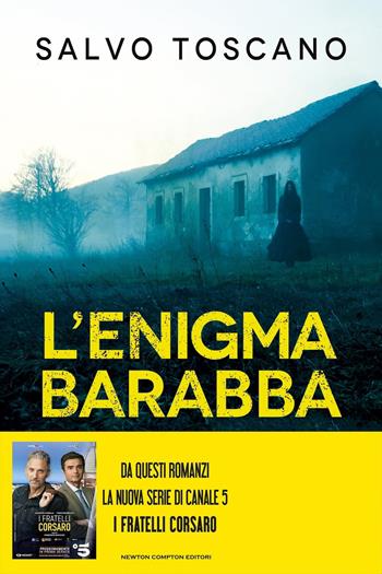 L'enigma Barabba. Le indagini dei fratelli Corsaro - Salvo Toscano - Libro Newton Compton Editori 2020, King | Libraccio.it