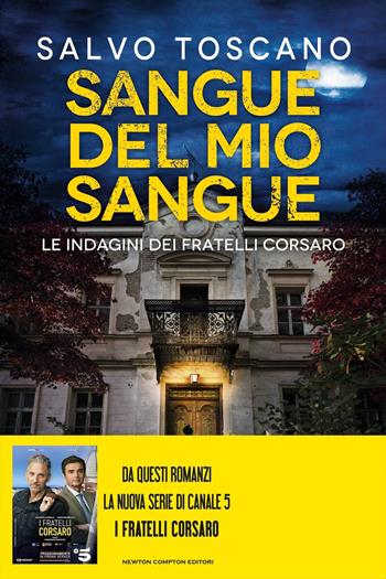 Sangue del mio sangue. Le indagini dei fratelli Corsaro - Salvo Toscano - Libro Newton Compton Editori 2020, King | Libraccio.it