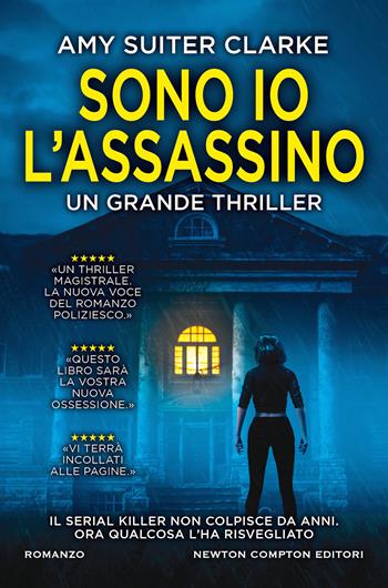 Sono io l'assassino - Amy Suiter Clarke - Libro Newton Compton Editori 2021, Nuova narrativa Newton | Libraccio.it