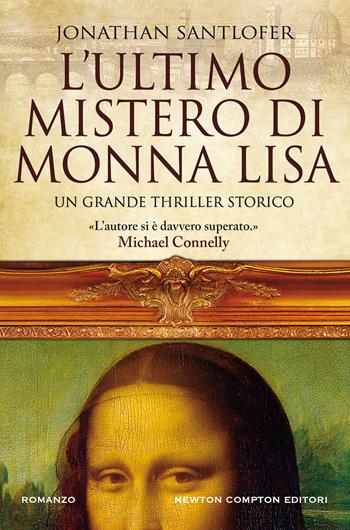 L'ultimo mistero di Monna Lisa - Jonathan Santlofer - Libro Newton Compton Editori 2021, Nuova narrativa Newton | Libraccio.it