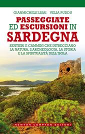 Passeggiate ed escursioni in Sardegna. Sentieri e cammini che intrecciano la natura, l’archeologia, la storia e la spiritualità dell’isola