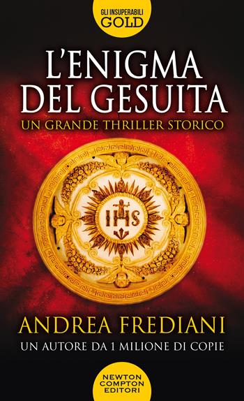 L'enigma del gesuita - Andrea Frediani - Libro Newton Compton Editori 2021, Gli insuperabili Gold | Libraccio.it