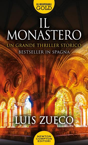 Il monastero - Luis Zueco - Libro Newton Compton Editori 2021, Gli insuperabili Gold | Libraccio.it